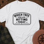 Which Tree Today T-Shirt