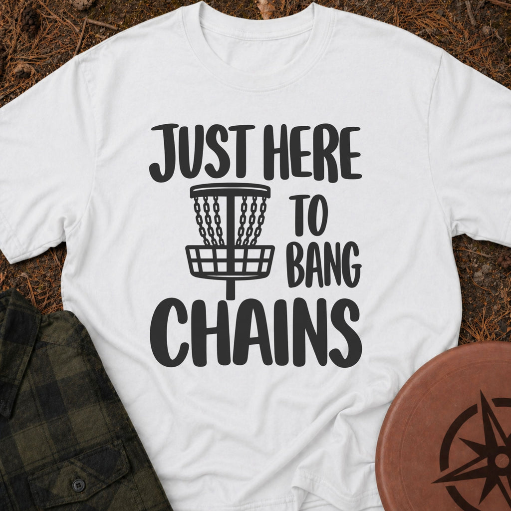Here To Bang T-Shirt
