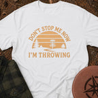 I'm Throwing T-Shirt