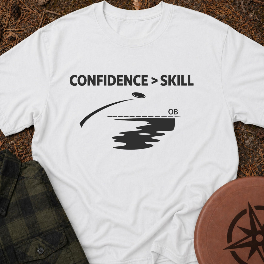 Confidence Over Skill T-Shirt