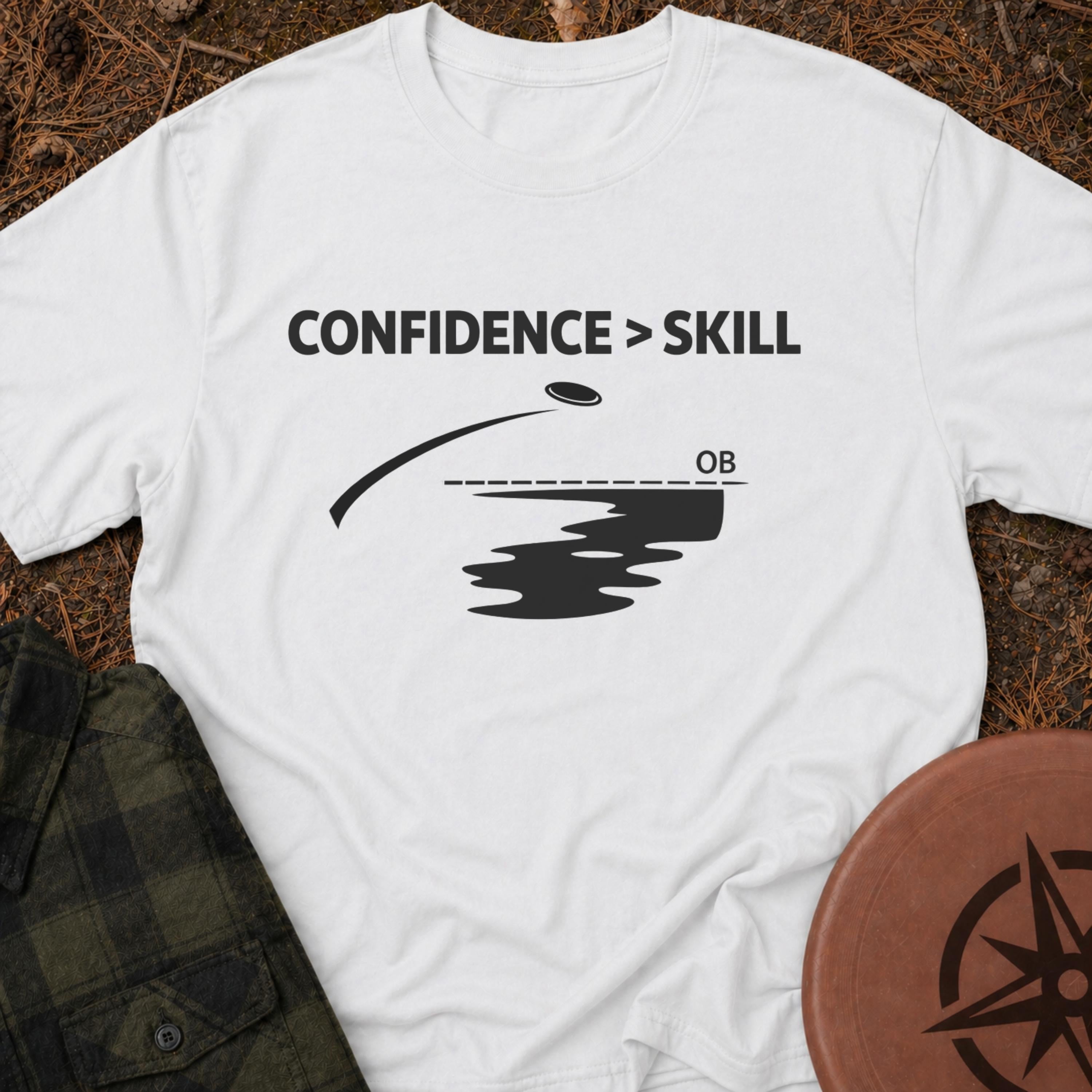 Confidence Over Skill T-Shirt