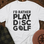 I'd Rather T-Shirt