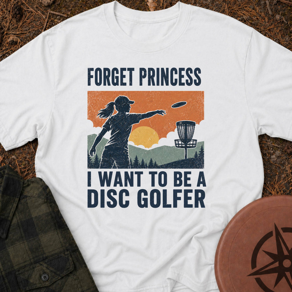 Forget Princess T-Shirt