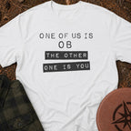 One Is OB T-Shirt