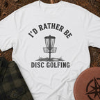 T'd Rather Be T-Shirt
